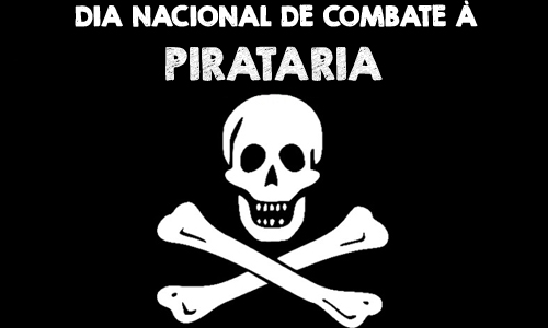 Dia Nacional de Combate à Pirataria